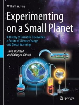 portada Experimenting on a Small Planet: A History of Scientific Discoveries, a Future of Climate Change and Global Warming (Paperback or Softback) (in English)