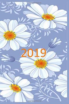 portada 2019: 140 Page Softcover, Weekly Calendar has Both Date and Note Pages With Lines, College Rule Composition (6” x 9 “) Blue White Daisies 