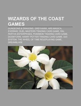 portada wizards of the coast games: dungeons & dragons, greyhawk, ars magica, everway, duel masters trading card game, ral partha enterprises