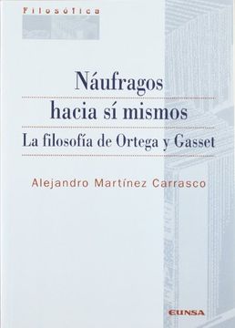 portada Náufragos Hacia sí Mismos: La Filosofía de Ortega y Gasset (Colección Filosófica) (in Spanish)