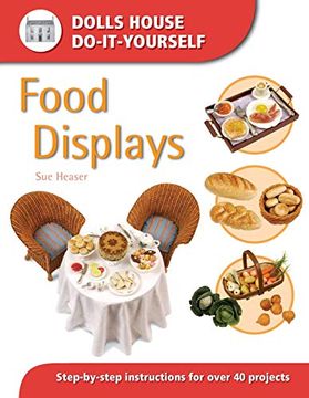 portada Food Displays: Step-By-Step Instructions for 40 Projects (Dolls'House Do-It-Yourself)