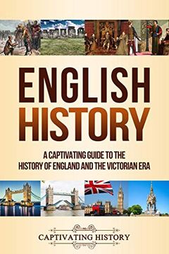 portada English History: A Captivating Guide to the History of England and the Victorian era (en Inglés)