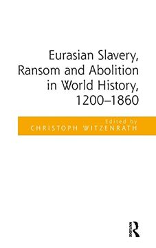 portada Eurasian Slavery, Ransom and Abolition in World History, 1200-1860 (en Inglés)