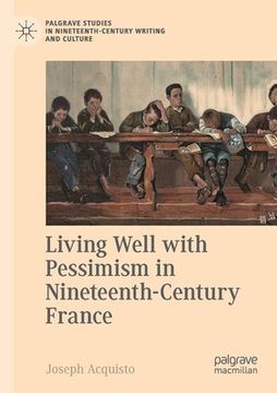 portada Living Well with Pessimism in Nineteenth-Century France (in English)