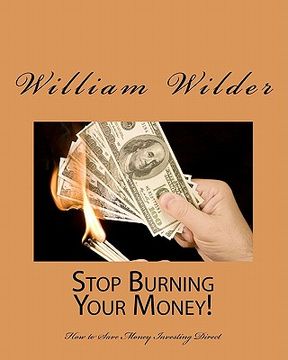 portada stop burning your money! (in English)