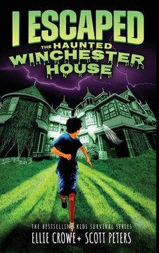 portada I Escaped The Haunted Winchester House: A Haunted House Survival Story (in English)