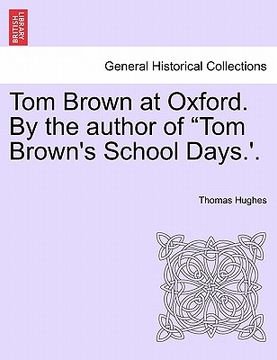 portada tom brown at oxford. by the author of "tom brown's school days.'.