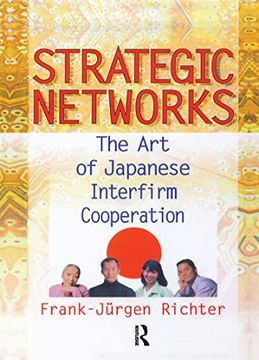 portada Strategic Networks: The Art of Japanese Interfirm Cooperation (en Inglés)