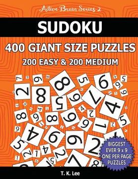 portada Sudoku 400 Giant Size Puzzles, 200 Easy and 200 Medium, To Keep Your Brain Active For Hours: Take Your Playing To The Next Level With Two Difficulties (en Inglés)