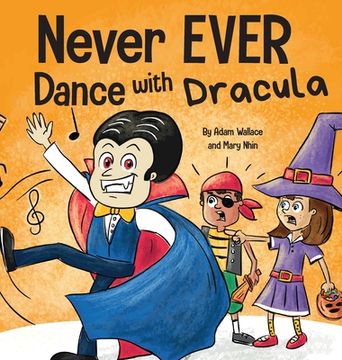 portada Never EVER Dance with a Dracula: A Funny Rhyming, Read Aloud Picture Book (en Inglés)