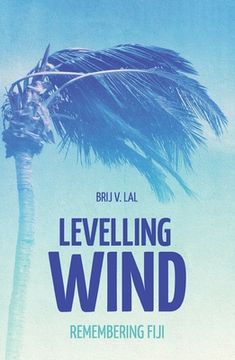 portada Levelling Wind: Remembering Fiji (en Inglés)