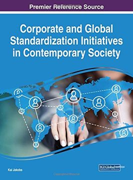 portada Corporate and Global Standardization Initiatives in Contemporary Society (Advances in Human and Social Aspects of Technology)
