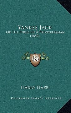 portada yankee jack: or the perils of a privateersman (1852) (en Inglés)