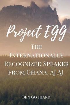 portada The Internationally Recognized Speaker from Ghana, AJ AJ (en Inglés)