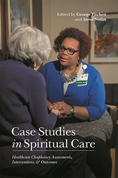 portada Case Studies in Spiritual Care: Healthcare Chaplaincy Assessments, Interventions and Outcomes 