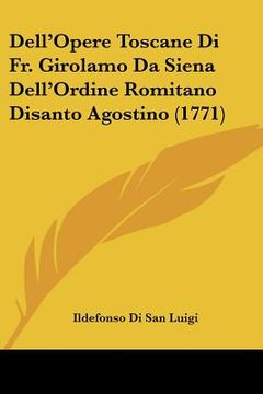portada dell'opere toscane di fr. girolamo da siena dell'ordine romitano disanto agostino (1771) (in English)