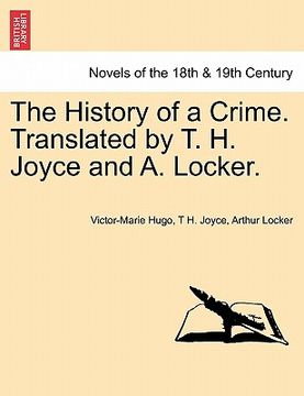 portada the history of a crime. translated by t. h. joyce and a. locker. vol. ii (en Inglés)