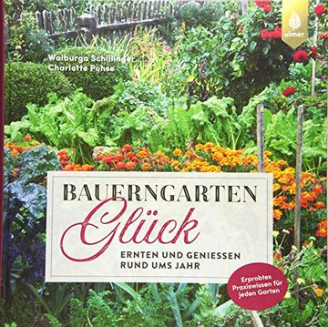 portada Bauerngartenglück: Ernten und Genießen Rund ums Jahr (en Alemán)