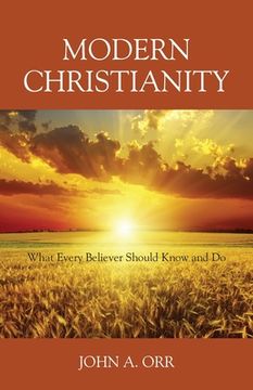 portada Modern Christianity: What Every Believer Should Know and Do (en Inglés)
