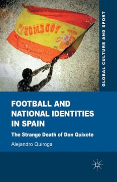 portada Football and National Identities in Spain: The Strange Death of Don Quixote (in English)