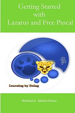 portada Getting Started With Lazarus and Free Pascal: A Beginners and Intermediate Guide to Free Pascal Using Lazarus ide (en Inglés)