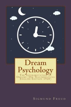 portada Dream Psychology: The Interpretation of Dreams (Die Traumdeutung English Edition 1920) (in English)