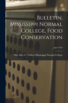 portada Bulletin, Mississippi Normal College, Food Conservation; June 1918 (en Inglés)