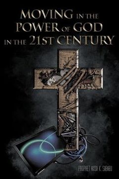 portada moving in the power of god in the 21st century