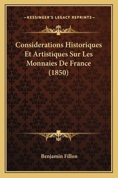 portada Considerations Historiques Et Artistiques Sur Les Monnaies De France (1850) (en Francés)