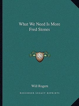 portada what we need is more fred stones (en Inglés)