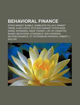 portada behavioral finance: stock market bubble, gambler's fallacy, market trend, sunk costs, efficient-market hypothesis, daniel kahneman