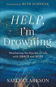portada Help, I'M Drowning: Weathering the Storms of Life With Grace and Hope (en Inglés)
