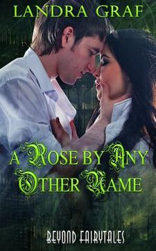 portada A Rose by Any Other Name: Beyond Fairytales (en Inglés)