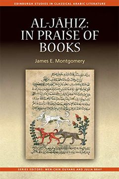 portada Al-Jahiz: In Praise of Books: In Praise of Books (Edinburgh Studies in Classical Arabic Literature) (en Inglés)