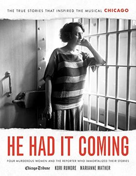 portada He had it Coming: Four Murderous Women and the Reporter who Immortalized Their Stories (en Inglés)
