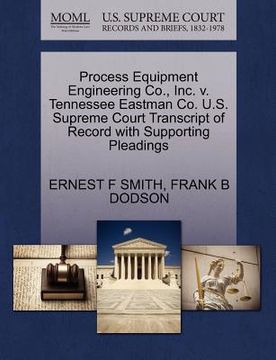portada process equipment engineering co., inc. v. tennessee eastman co. u.s. supreme court transcript of record with supporting pleadings (en Inglés)