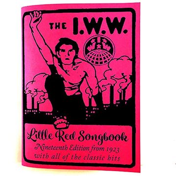 portada I. W. W. Little red Songbook: Nineteenth Edition From 1923 With all of the Classic Hits 