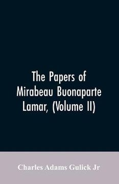 portada The Papers of Mirabeau Buonaparte Lamar, (Volume II)