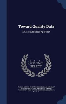 portada Toward Quality Data: An Attribute-based Approach