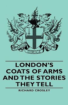 portada london's coats of arms and the stories they tell (in English)