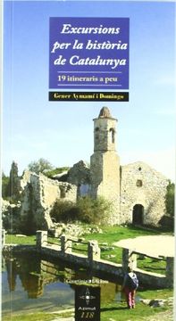 portada Excursions per la Història de Catalunya: 19 Itineraris a Peu: 118 (Azimut) (in Catalá)