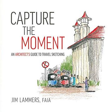 portada Capture the Moment: An Architect's Guide to Travel Sketching