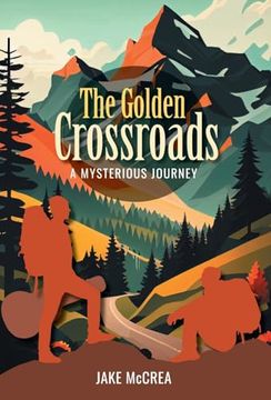 portada The Golden Crossroads: A Mysterious Journey (en Inglés)