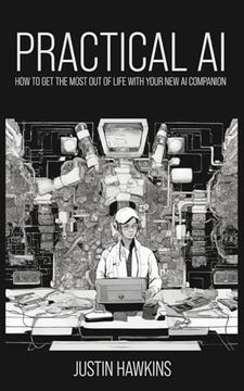 portada Practical AI: How to Get the Most Out of Life With Your New AI Companion (en Inglés)