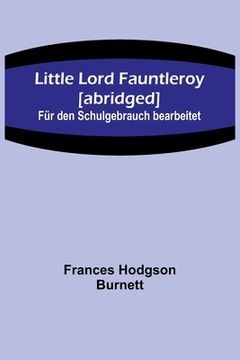 portada Little Lord Fauntleroy [abridged]: Für den Schulgebrauch bearbeitet (en Inglés)