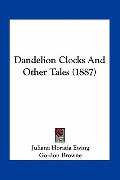 portada dandelion clocks and other tales (1887) (in English)