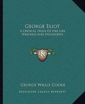portada george eliot: a critical study of her life, writings and philosophy (en Inglés)