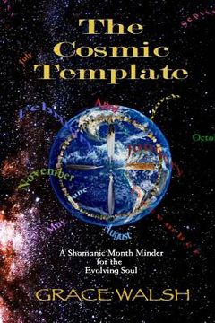 portada The Cosmic Template: A Shamanic Month Minder for the Evolving Soul (en Inglés)