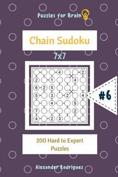 portada Puzzles for Brain - Chain Sudoku 200 Hard to Expert Puzzles 7x7 vol.6 (en Inglés)