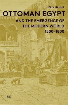 portada Ottoman Egypt and the Emergence of the Modern World: 1500-1800 (en Inglés)